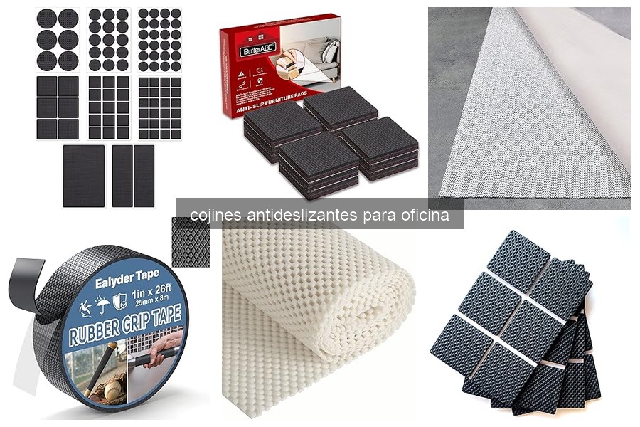 Beneficios de los cojines antideslizantes para oficina