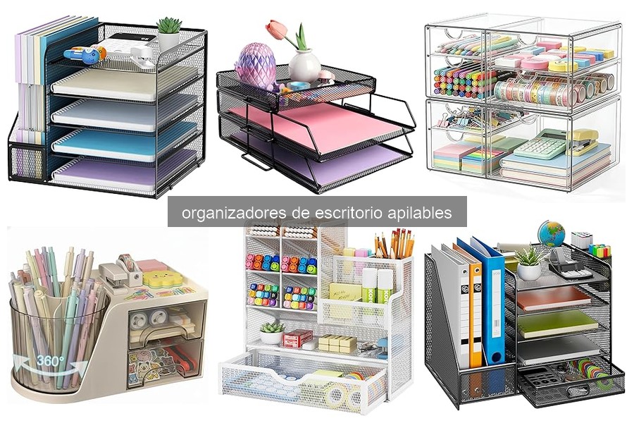 Beneficios de los Organizadores de Escritorio Apilables