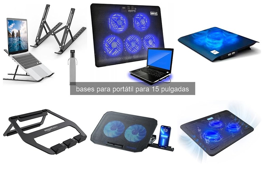 Comparativa de las Mejores Bases para Portátil de 15 Pulgadas