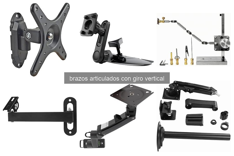 Errores comunes al usar brazos articulados con giro vertical