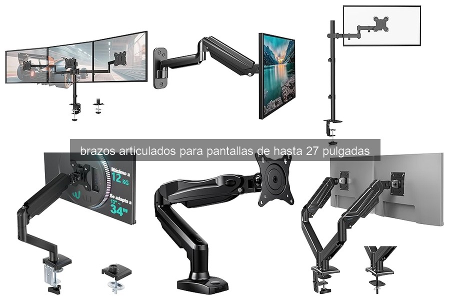 Problemas comunes al instalar brazos para pantallas de 27