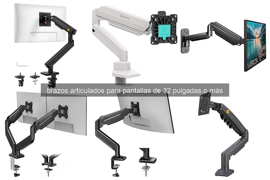 ¿Qué son los brazos articulados para pantallas de 32 pulgadas?